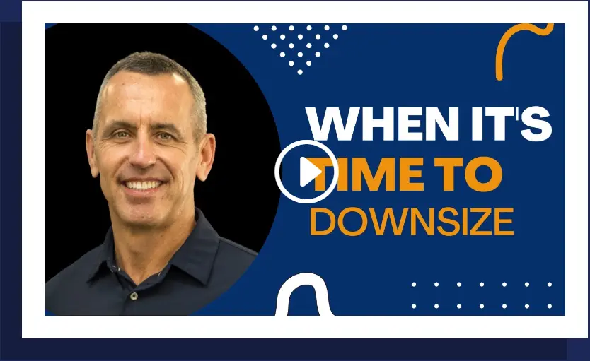 When It's Time To Downsize When It's Time To Downsize